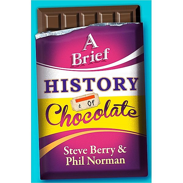 A Brief History of Chocolate, Steve Berry, Phil Norman