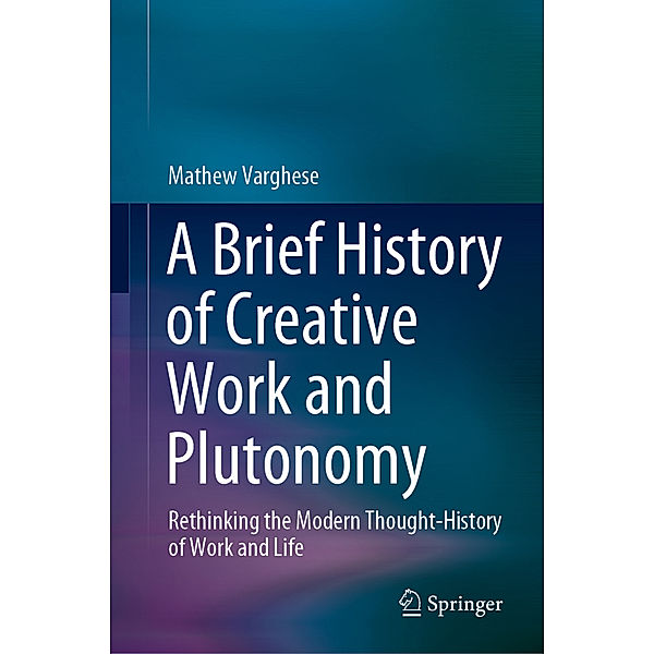 A Brief History of Creative Work and Plutonomy, Mathew Varghese
