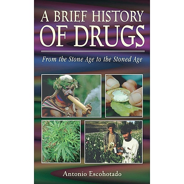 A Brief History of Drugs, Antonio Escohotado