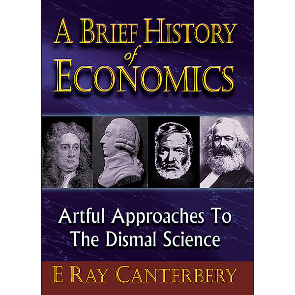 A Brief History of Economics, E Ray Canterbery