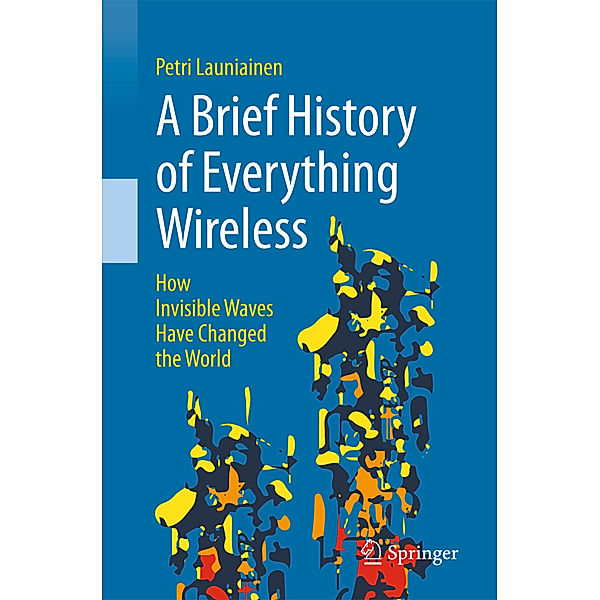 A Brief History of Everything Wireless, Petri Launiainen