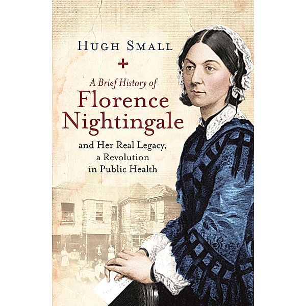 A Brief History of Florence Nightingale / Brief Histories, Hugh Small