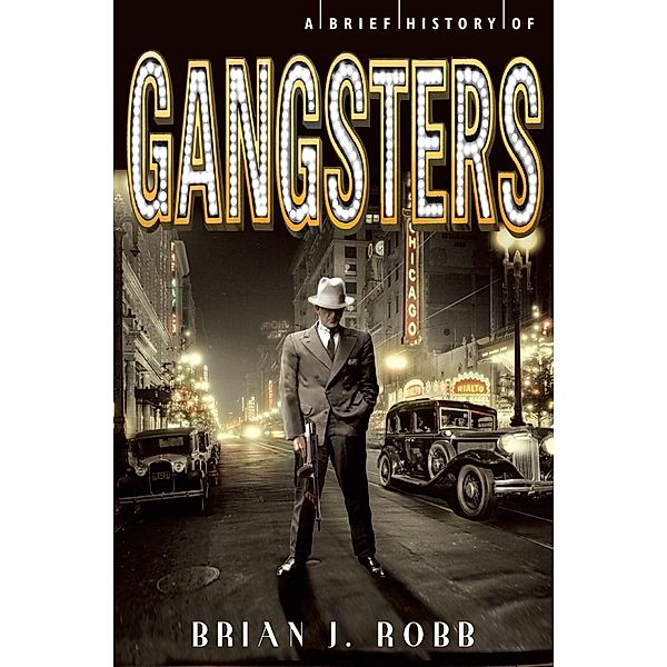 A Brief History of Gangsters / Brief Histories, Brian Robb