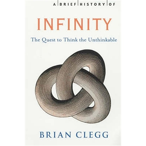 A Brief History of Infinity / Brief Histories, Brian Clegg
