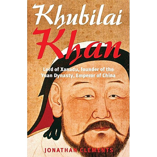 A Brief History of Khubilai Khan / Brief Histories, Jonathan Clements