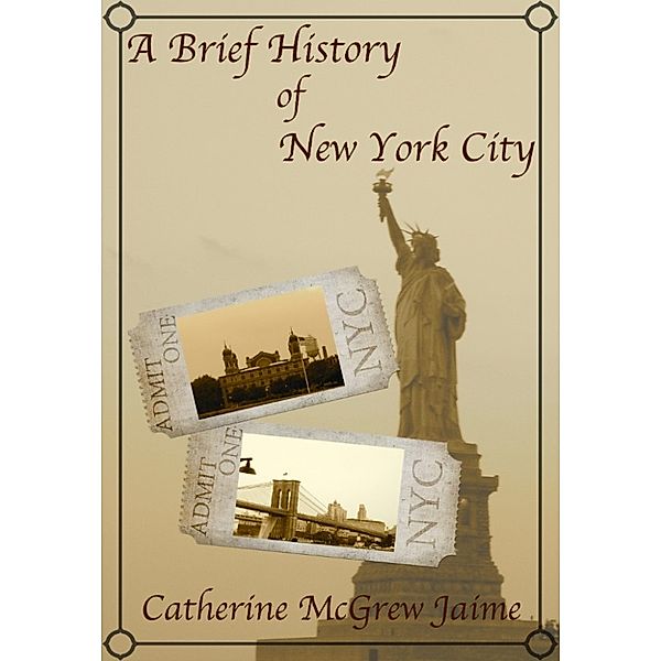 A Brief History of New York City, Catherine Mcgrew Jaime
