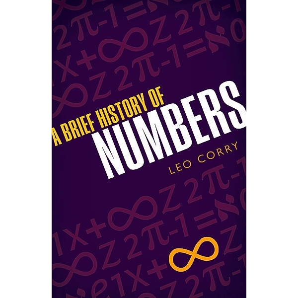A Brief History of Numbers, Leo Corry