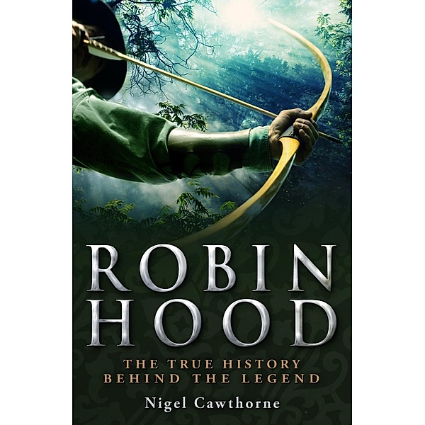 A Brief History of Robin Hood / Brief Histories, Nigel Cawthorne