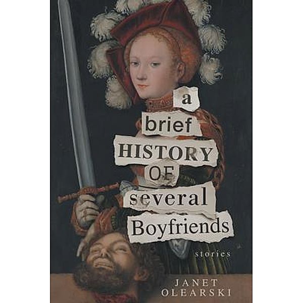 A Brief History of Several Boyfriends, Janet Olearski