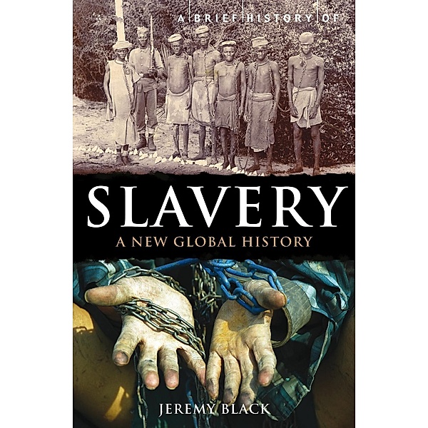 A Brief History of Slavery / Brief Histories, Jeremy Black