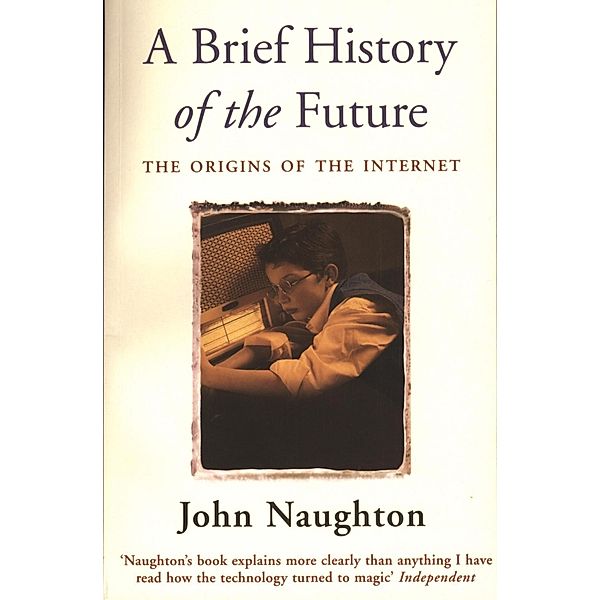 A Brief History of the Future, John Naughton