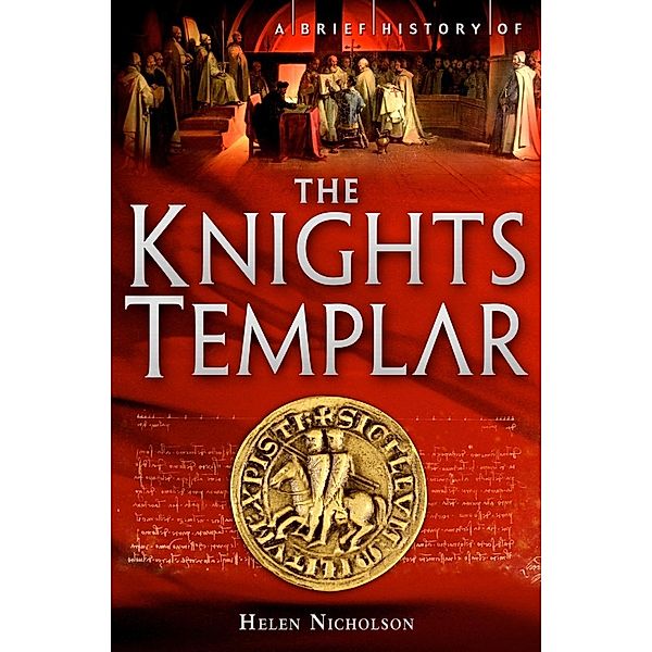 A Brief History of the Knights Templar / Brief Histories, Helen Nicholson