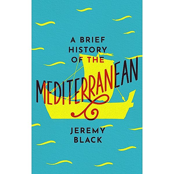 A Brief History of the Mediterranean, Jeremy Black