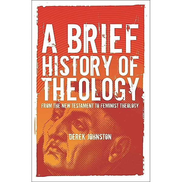 A Brief History of Theology, Derek Johnston