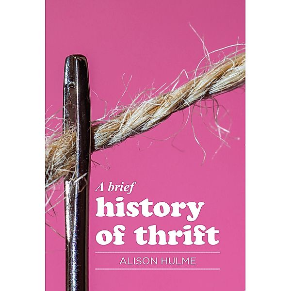 A brief history of thrift, Alison Hulme