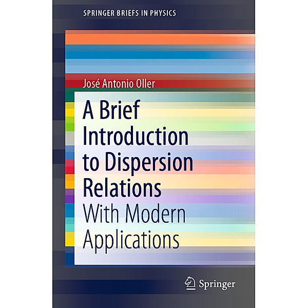 A Brief Introduction to Dispersion Relations, José Antonio Oller