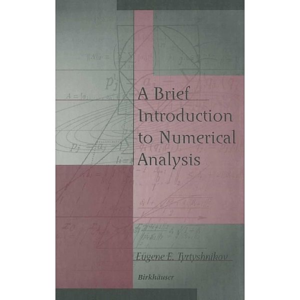 A Brief Introduction to Numerical Analysis, Eugene E. Tyrtyshnikov