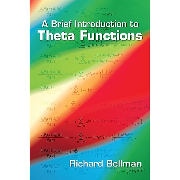 A Brief Introduction to Theta Functions / Dover Books on Mathematics, Richard Bellman