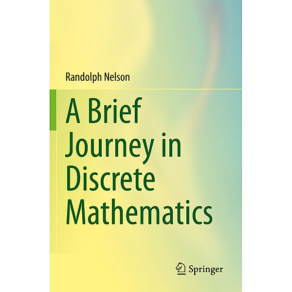 A Brief Journey in Discrete Mathematics, Randolph Nelson