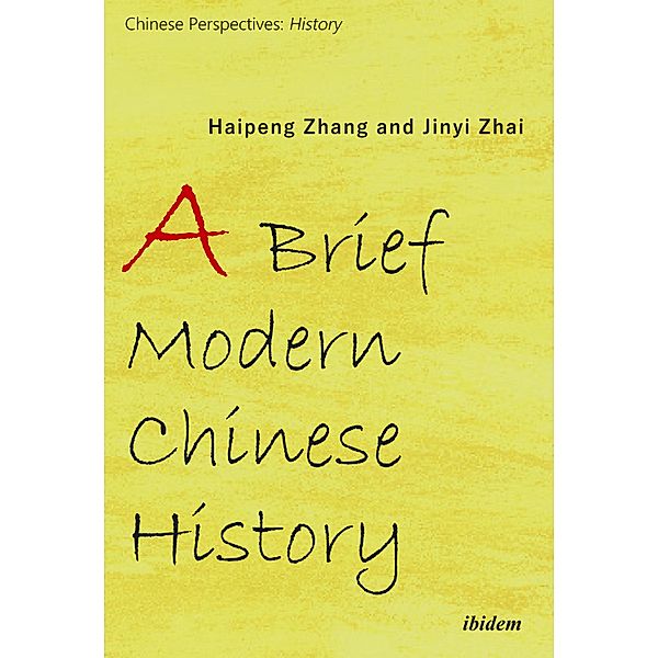 A Brief Modern Chinese History, Haipeng Zhang, Jinyi Zhai