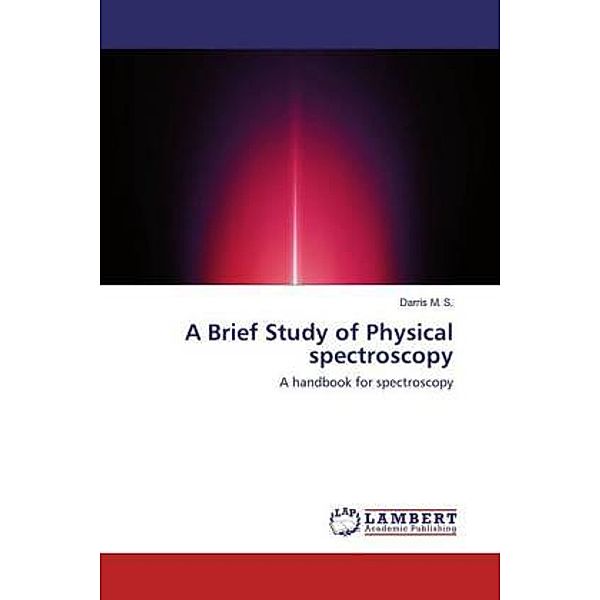 A Brief Study of Physical spectroscopy, Darris M. S.