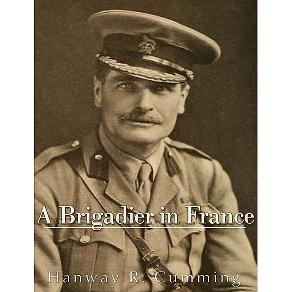 A Brigadier in France, Hanway Robert Cumming