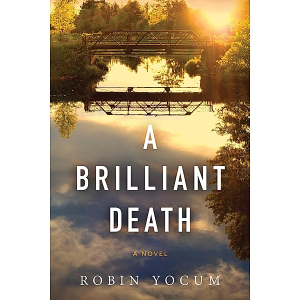 A Brilliant Death, Robin Yocum