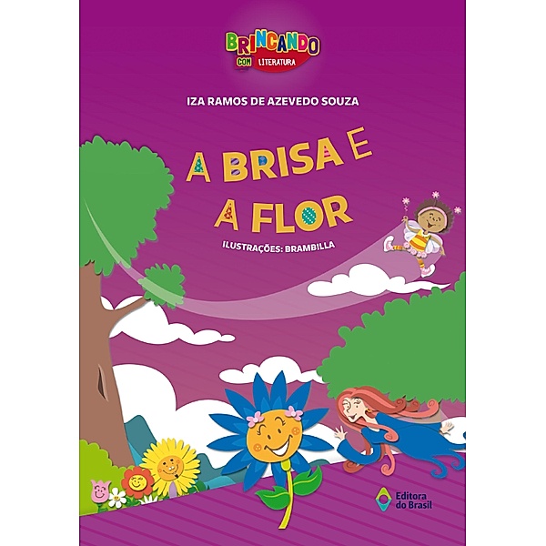 A brisa e a flor / Brincando com Literatura, Iza Ramos de Azevedo Souza