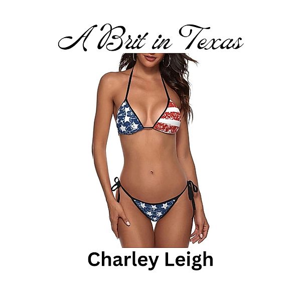A Brit in Texas, Charley Leigh