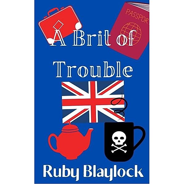 A Brit of Trouble / Brit of Trouble, Ruby Blaylock