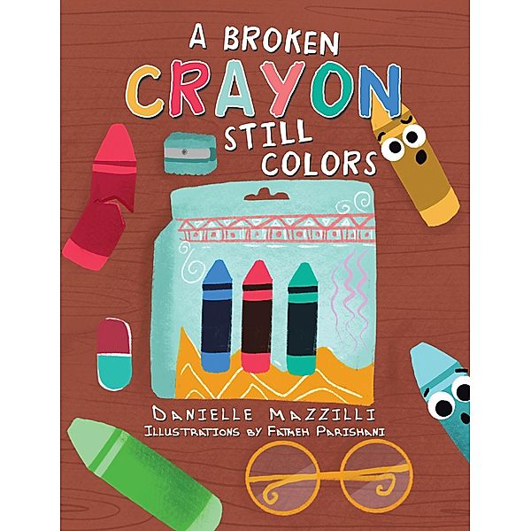 A Broken Crayon Still Colors, Danielle Mazzilli