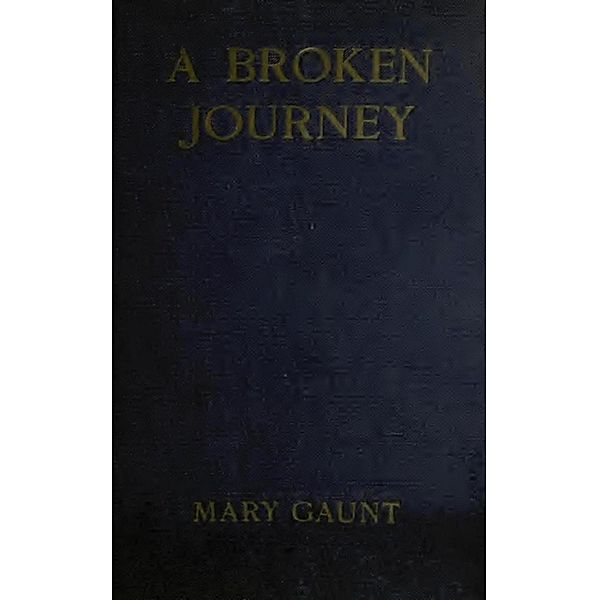 A Broken Journey, Mary Gaunt