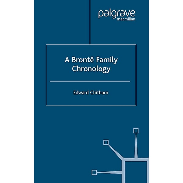 A Bronte Family Chronology / Author Chronologies Series, E. Chitham