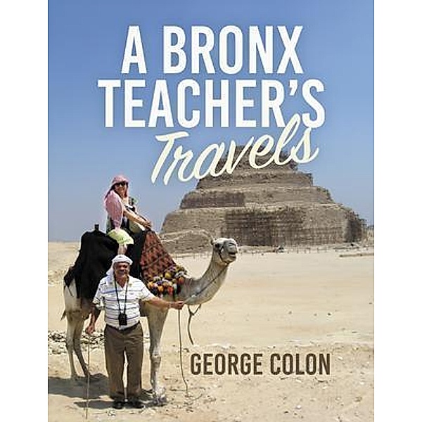 A Bronx Teacher's Travels, George Colon