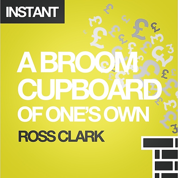 A Broom Cupboard of One's Own / Harriman Instants, Clark Ross
