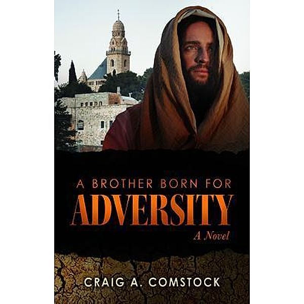 A Brother Born for Adversity, Craig A. Comstock