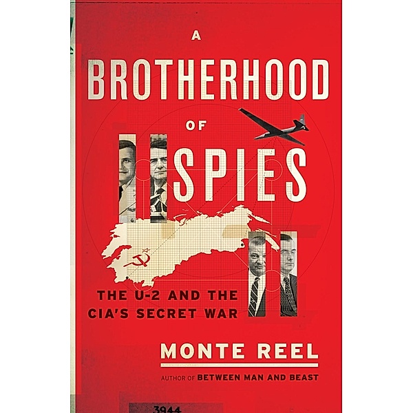 A Brotherhood of Spies, Monte Reel