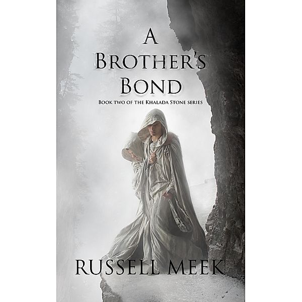 A Brother's Bond (The Khalada Stone, #2) / The Khalada Stone, Russell Meek