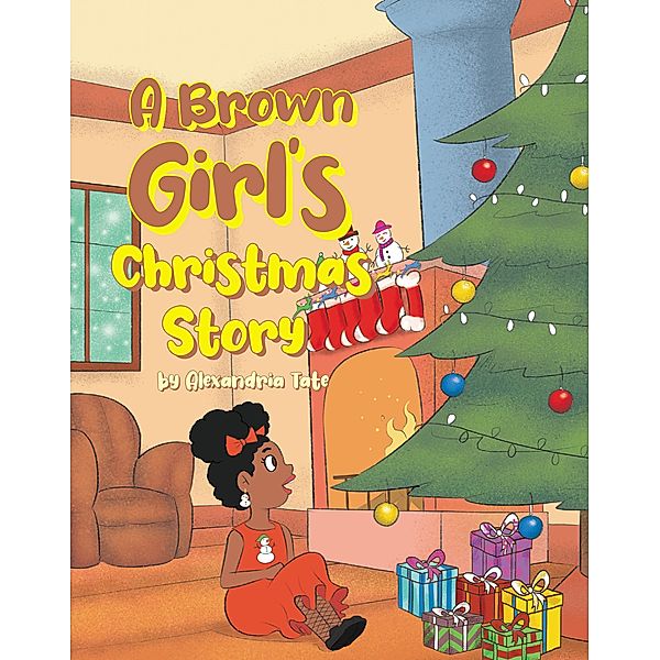 A Brown Girl's Christmas Story, Alexandria Tate