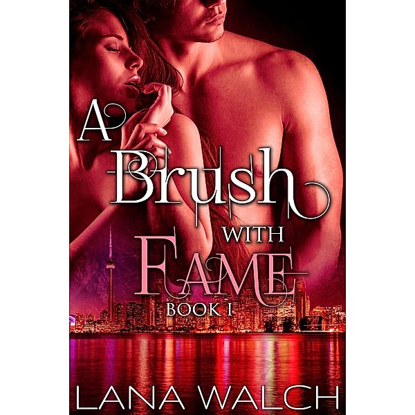 A Brush With Fame: A Brush With Fame, Lana Walch