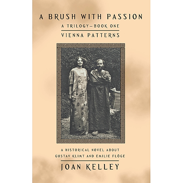 A Brush with Passion: a Trilogy—Book One—Vienna Patterns, Joan Kelley
