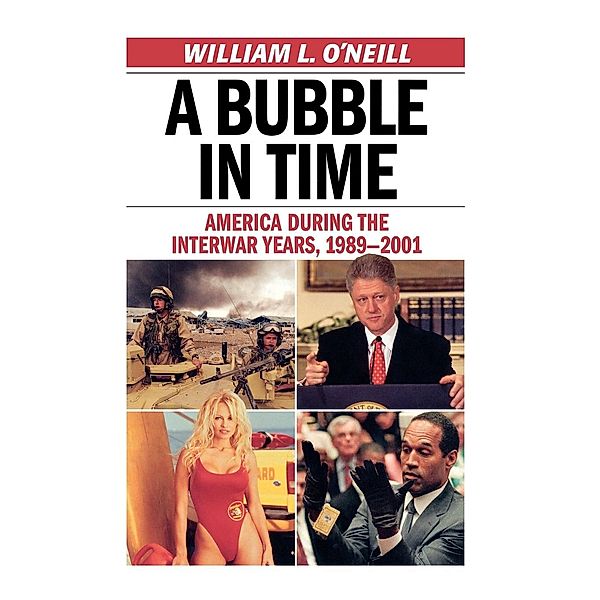 A Bubble in Time, William L. O'Neill