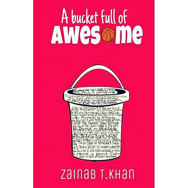 A Bucket Full Of Awesome, Zainab T. Khan