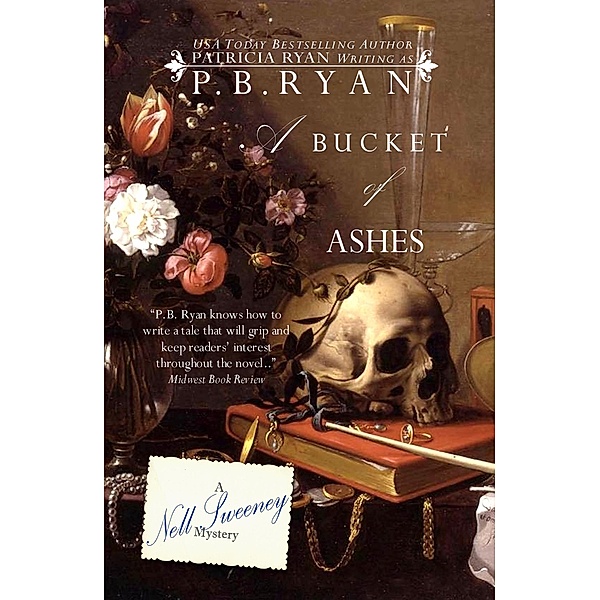 A Bucket of Ashes (Nell Sweeney Mystery Series, #6) / Nell Sweeney Mystery Series, P. B. Ryan