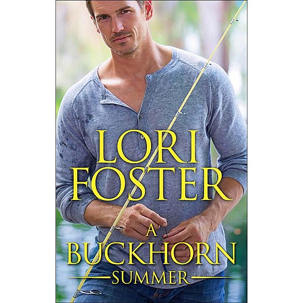 A Buckhorn Summer (The Buckhorn Brothers) / Mills & Boon, Lori Foster