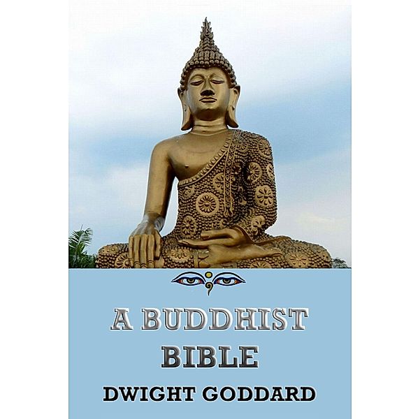 A Buddhist Bible, Dwight Goddard