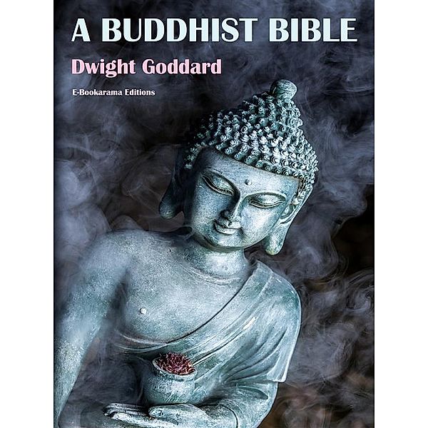 A Buddhist Bible, Dwight Goddard