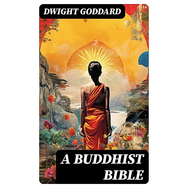 A Buddhist Bible, Dwight Goddard