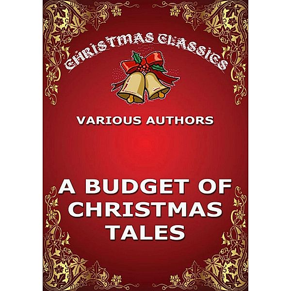 A Budget Of Christmas Tales, Various authors