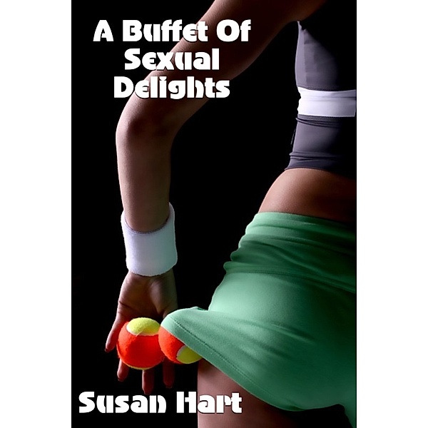 A Buffet Of Sexual Delights, Susan Hart